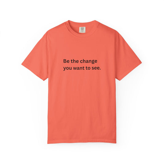'Be the Change' T-Shirt