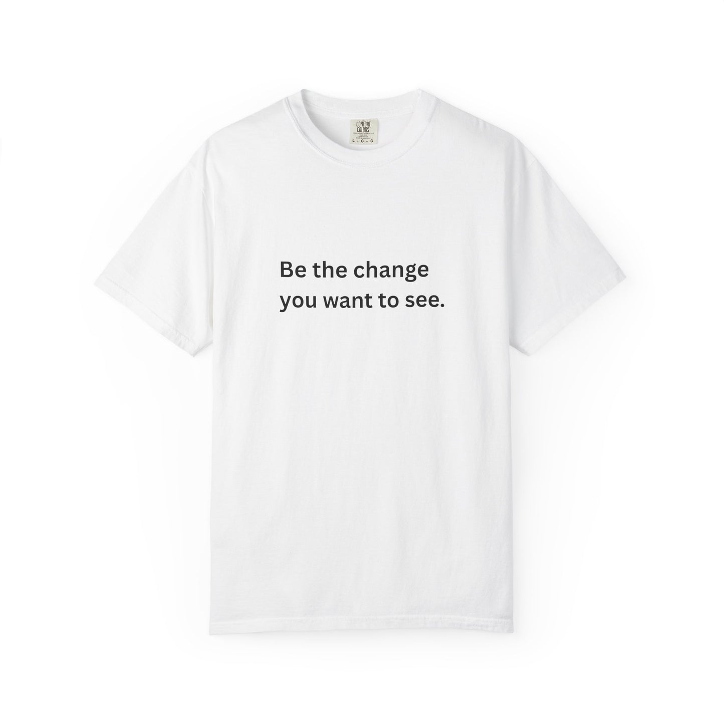 'Be the Change' T-Shirt